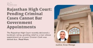 Rajasthan High Court: Pending Criminal Cases Cannot Bar Government Appointments