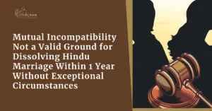 Mutual Incompatibility Not a Valid Ground for Dissolving Hindu Marriage Within 1 Year Without Exceptional Circumstances: Allahabad High Court