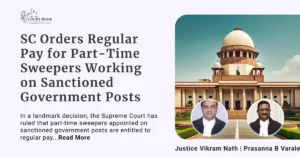 Supreme Court Orders Regular Pay for Part-Time Sweepers Working on Sanctioned Government Posts