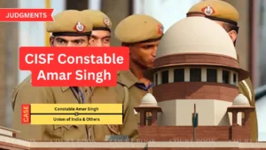 Supreme Court Upholds Disciplinary Action Against CISF Constable Amar Singh