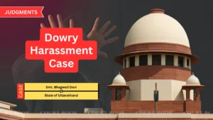 Supreme Court Acquits Woman in Dowry Harassment Case, Sets Aside Conviction