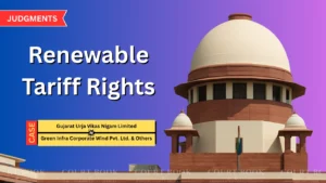 SC Upholds Renewable Tariff Rights: GUVNL Cannot Impose Rs.3.56 Tariff Without Accelerated Depreciation
