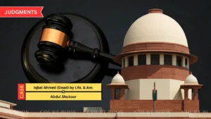 Supreme Court Sets Aside High Court Order in Iqbal Ahmed vs Abdul Shukoor Case