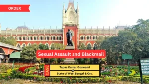 Calcutta High Court Orders Fresh Probe in Tapas Kumar Goswami Case Over Alleged Sexual Assault and Blackmail