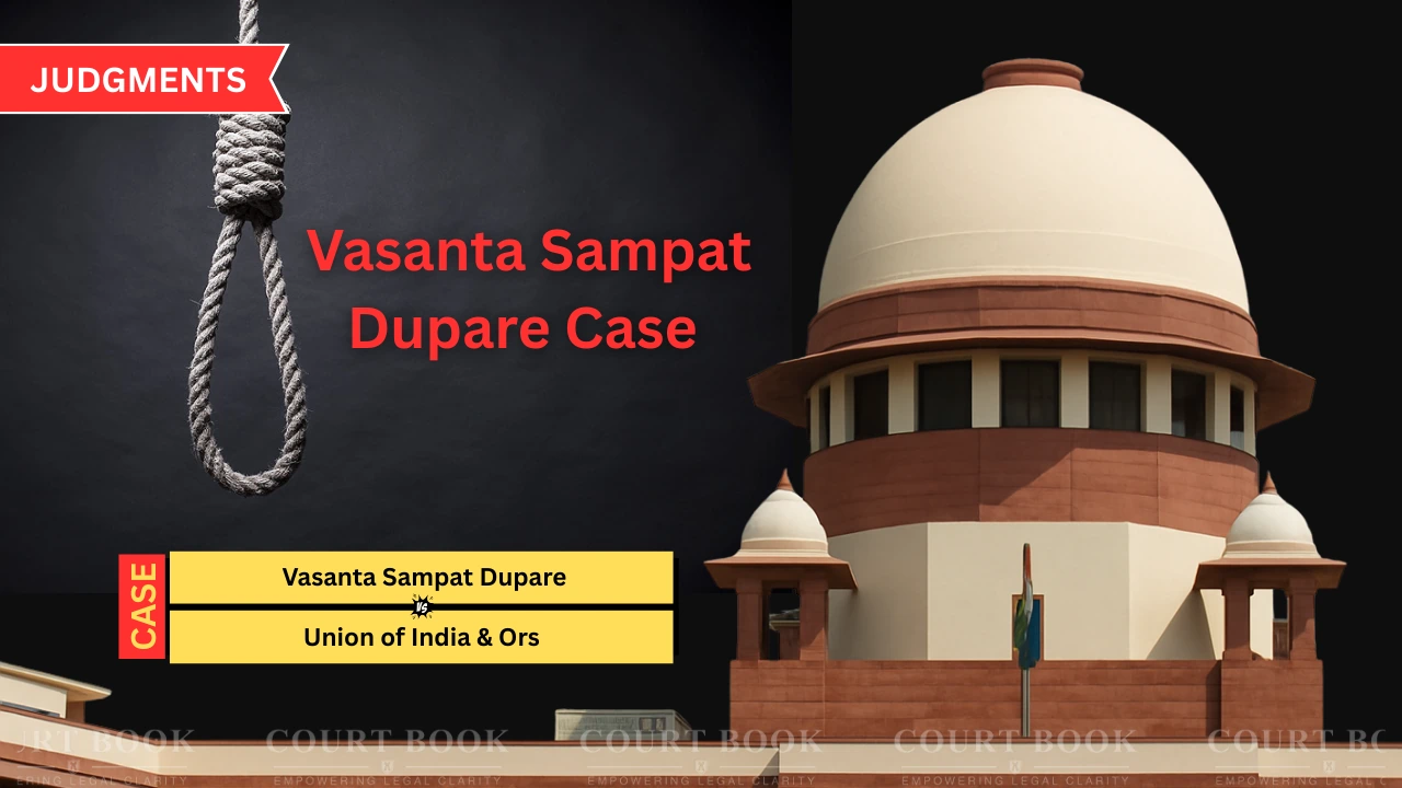 Supreme Court Reopens Death Sentence Hearing in Vasanta Sampat Dupare Case