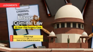 Supreme Court Quashes 22-Year-Old Forgery Case Against Moradabad Farmer, Slams Misuse of Criminal Law