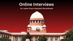 Supreme Court Announces Online Interviews for Junior Court Assistant Recruitment, Schedule Released