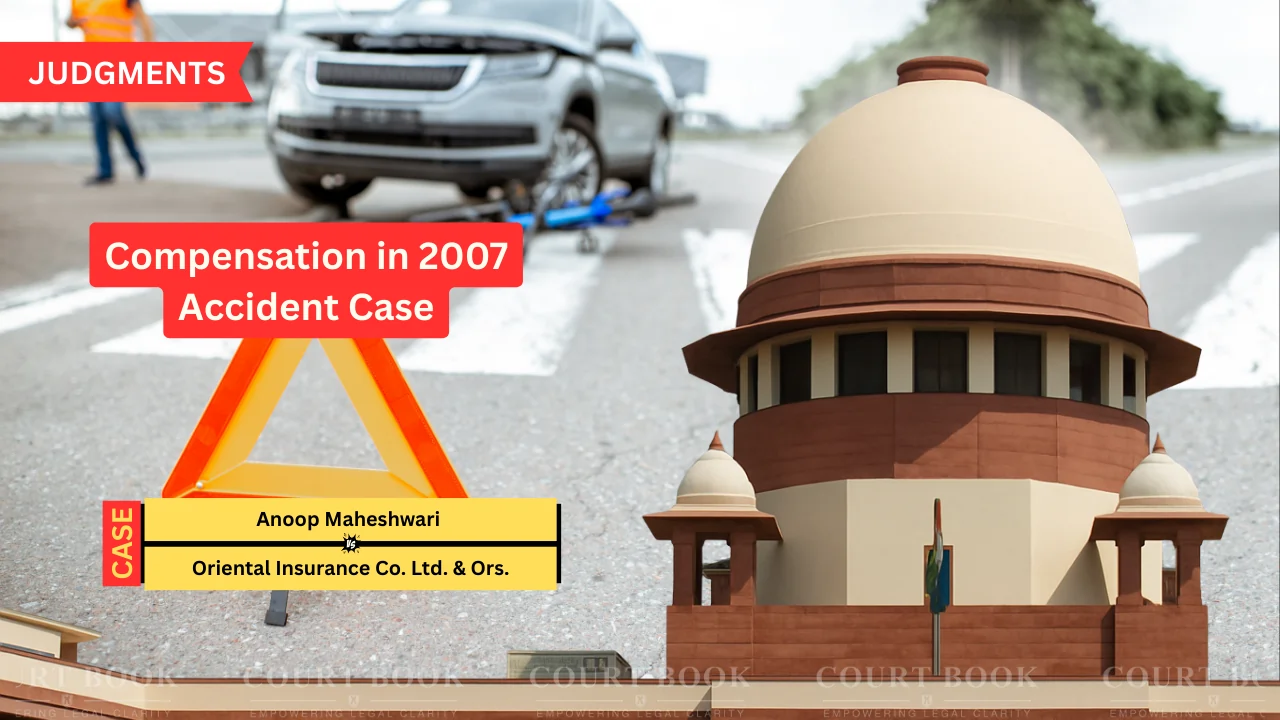 Supreme Court Enhances Compensation in 2007 Accident Case, Orders Over ₹48 Lakh to Victim
