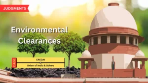 Supreme Court Clears Path for Real Estate Projects, Rules State Bodies Can Grant Environmental Clearances