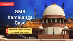 Supreme Court Upholds Pro-Rata Coal Allocation, Rejects Haryana Utilities’ Challenge in GMR Kamalanga Case