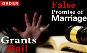 Delhi Court Grants Bail to Guneet Singh in False Promise to Marry Case After Three-Year Relationship