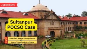 Allahabad High Court Grants Bail to 15-Year-Old in Sultanpur POCSO Case After 18 Months in Custody