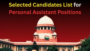 Supreme Court releases list of provisionally selected candidates for Personal Assistant posts, verification still pending