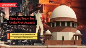 Supreme Court Orders Maharashtra to Form Special Team for Akola Riot Assault on Teen Witness