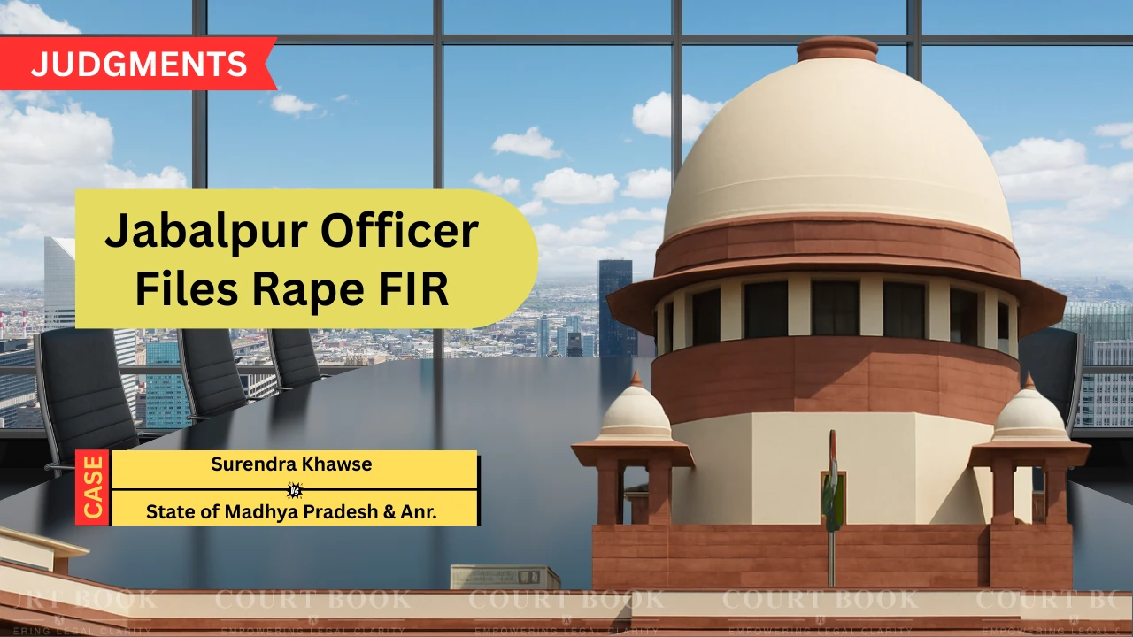 Supreme Court Quashes Rape FIR Against Jabalpur Official, Flags Delay and Possible Vengeance in Complaint