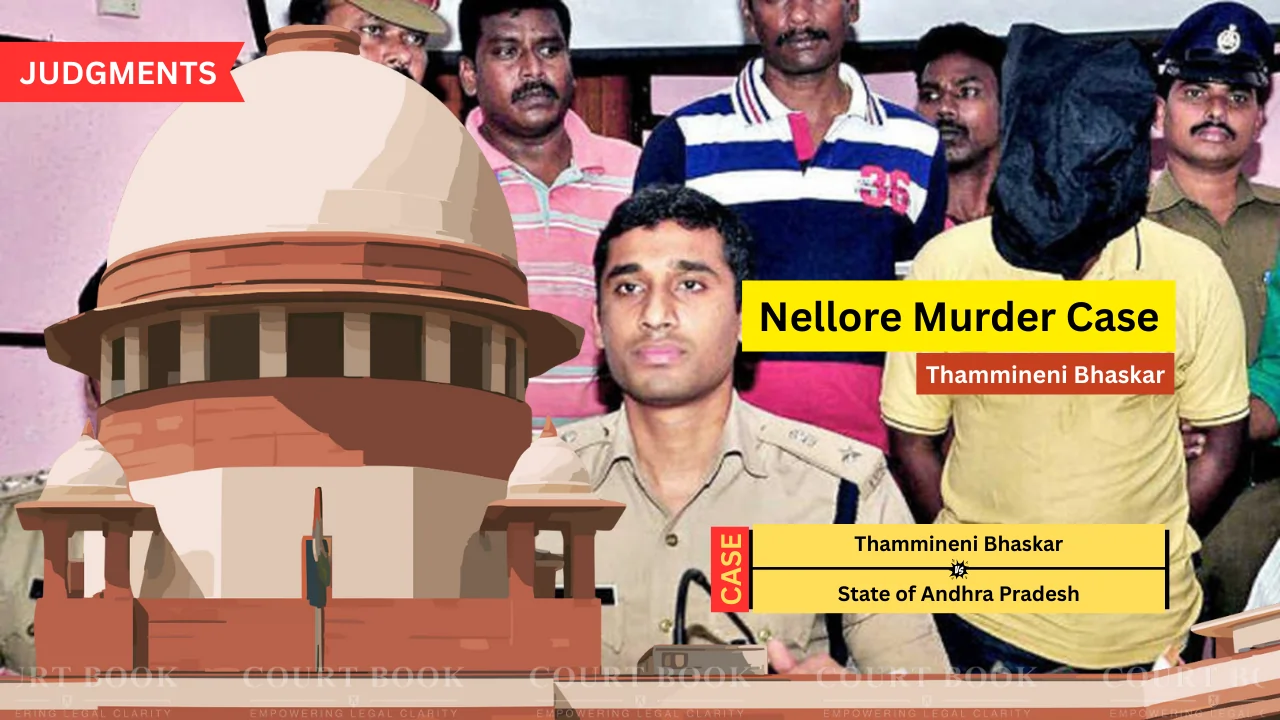 Supreme Court Acquits Thammineni Bhaskar in 2016 Nellore Murder Case, Citing Lack of Evidence