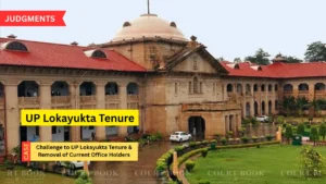 Allahabad High Court Admits Challenge to UP Lokayukta Tenure Law, Rejects Plea to Remove Current Office Holders