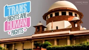 Supreme Court Allows Transgender Woman To Apply For Teaching Vacancies Without Gender Restriction