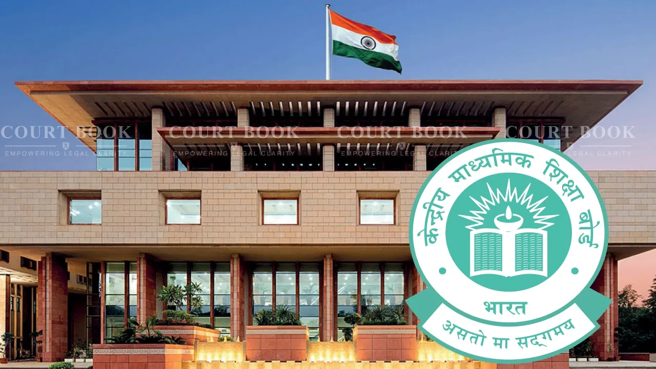 Delhi High Court Directs CBSE to Correct Student's Date of Birth, Imposes ₹2 Lakh Cost on Parents