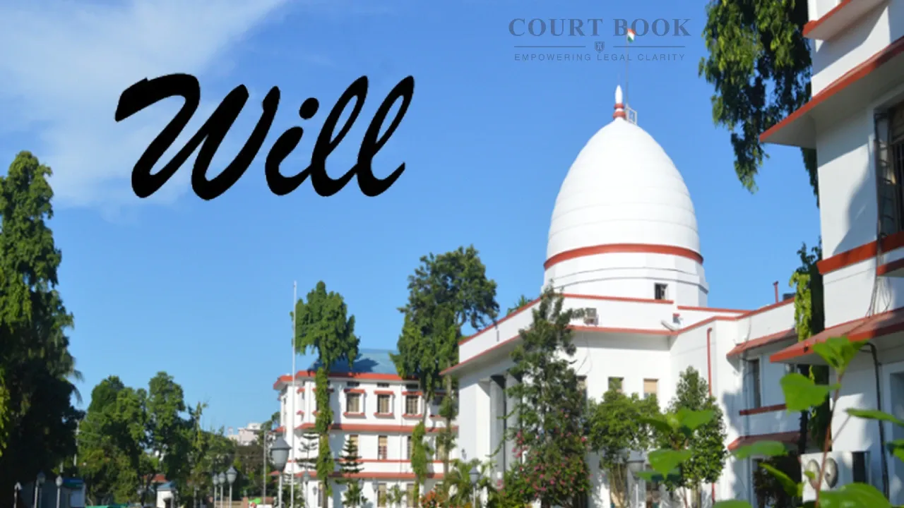 Will Probate Cannot Be Granted Without Strict Proof of Execution and Attestation: Gauhati High Court