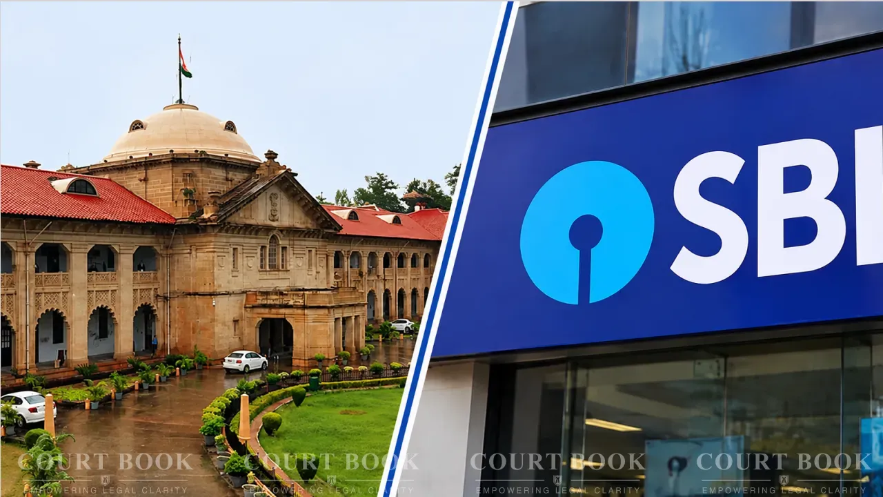 SBI Debited Widow’s ₹19.90 Lakh FD For Husband’s Loan; Allahabad High Court Orders Refund With Interest & Compensation